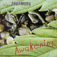 HappyFourTwenty : Awakening