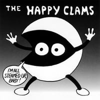 The Happy Clams : I'm All Steamed Up, Baby!