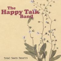The Happy Talk Band : Total Death Benefit