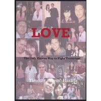 Timothy Harada : Love: The Only Proven Way to Fight Terrorism