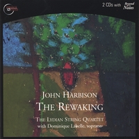 Lydian String Quartet/Dominique Labelle, Soprano : John Harbison:The Rewaking