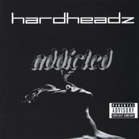 HARDHEADZ: Addicted