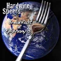 HARDWIRE SPEERS: Vol 1 - Breakfast at Epiphany's