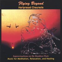 Hariprasad Chaurasia : Flying Beyond