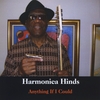 Harmonica Hinds: Anything if I could