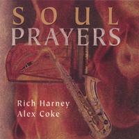 RICH HARNEY / ALEX COKE: Soul Prayers