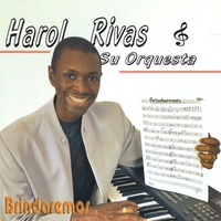 HAROL RIVAS & SU ORQUESTA: Brindaremos