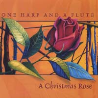 ONE HARP AND A FLUTE: A Christmas Rose