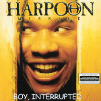 Harpoon Missile : Boy, Interrupted