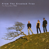 THE HARRIET EARIS TRIO: From the Crooked Tree