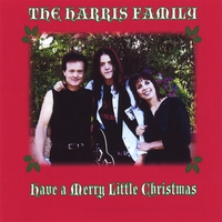 THE HARRIS FAMILY: Have Yourself A Merry Little Christmas