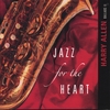 HARRY ALLEN: Jazz for the Heart