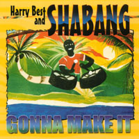 HARRY BEST AND SHABANG: Gonna Make It