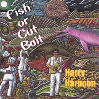 HARRY HARPOON: Fish Or Cut Bait