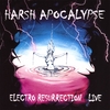 HARSH REALITY: Harsh Apocalypse Electro Resurrection Live