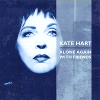 Kate Hart : Alone Again With Friends