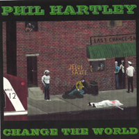 Phil Hartley : Change The World