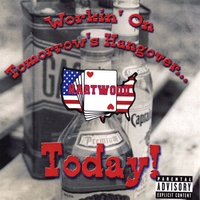 HARTWOOD: Workin' On Tomorrow's Hangover... Today
