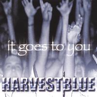 Harvest Blue : It Goes to You