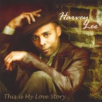 Harvey Lee : This Is My Love Story