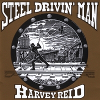 Harvey Reid : Steel Drivin' Man