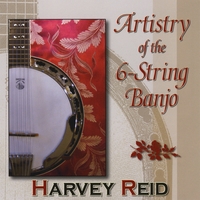 Harvey Reid : Artistry of the 6-string Banjo