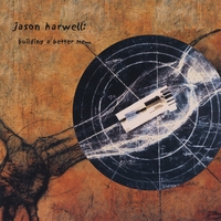 Jason Harwell : Building A Better Me