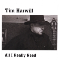 Tim Harwill : All I Really Need