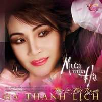 Ha Thanh Lich : Mua Mua Ha [ The Summer Rains ] composed by Duc Huy, Thanh Trang, Ngo Thuy Mien and Trinh Cong Son