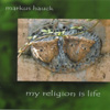 MARKUS HAUCK: my religion is life