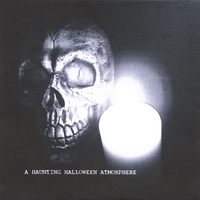 A HAUNTING HALLOWEEN ATMOSPHERE: A Haunting Halloween Atmosphere - Dark Ambient 1
