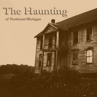 Steve Cook : The Haunting of Northwest Michigan