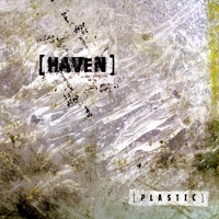 [Haven] : Plastic
