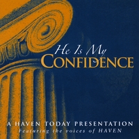 Haven : He Is My Confidence