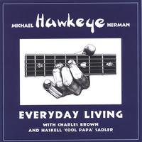 Michael "Hawkeye" Herman : Everyday Living