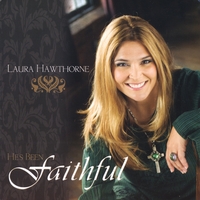 Laura Hawthorne : He's Been Faithful