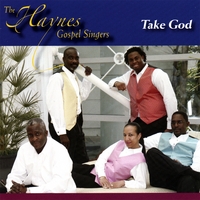 THE HAYNES GOSPEL SINGERS: Take God