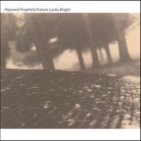 Hayseed Prophets : Future Looks Bright
