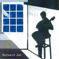 Hayward Joe : Shadows On The Wall