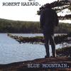 ROBERT HAZARD: Blue Mountain