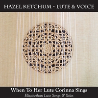 Hazel Ketchum : When to Her Lute Corinna Sings