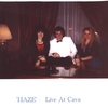 HAZE: Live At Cava