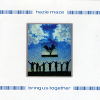Hazie Maze : Bring Us Together
