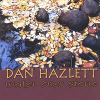 Dan Hazlett : Water Over Stone