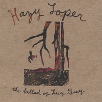 Hazy Loper : The Ballad Of Lucy Gray