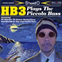 HB3 : HB3 Plays the Piccolo Bass
