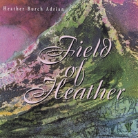 HEATHER BURCH ADRIAN: Field of Heather