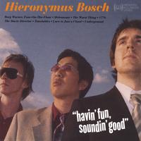 Hieronymus Bosch : Havin' Fun, Soundin' Good
