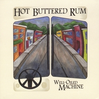 Hot Buttered Rum : Well Oiled Machine