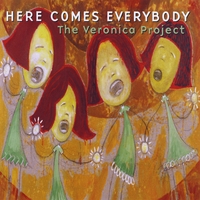 HERE COMES EVERYBODY: The Veronica Project